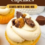A cupcake with piped frosting and chopped chocolate candy beneath a brown headline reading “Peanut Butter Cup Cupcakes” and a yellow banner reading “Starts with a cake mix.”