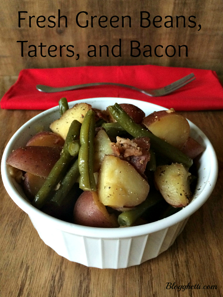 Fresh Green Beans, Taters, and Bacon