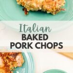 Pinterest collage featuring Italian Baked Pork Chops with plated servings from different angles and the recipe title across the center.