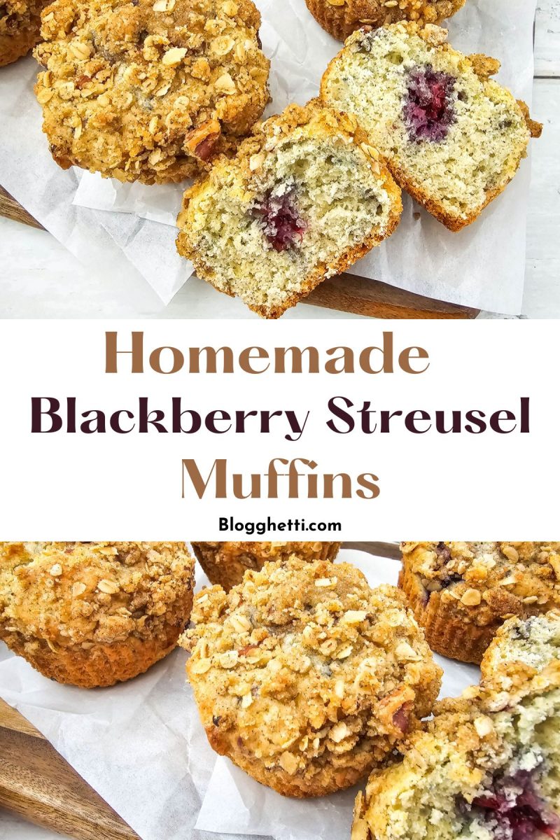 Freshly baked homemade blackberry streusel muffins displayed on parchment paper. Some muffins are whole, while one is sliced in half to reveal a juicy blackberry center and moist interior. The muffins are topped with a golden, crumbly oat and pecan streusel. Text overlay in the center reads "Homemade Blackberry Streusel Muffins
