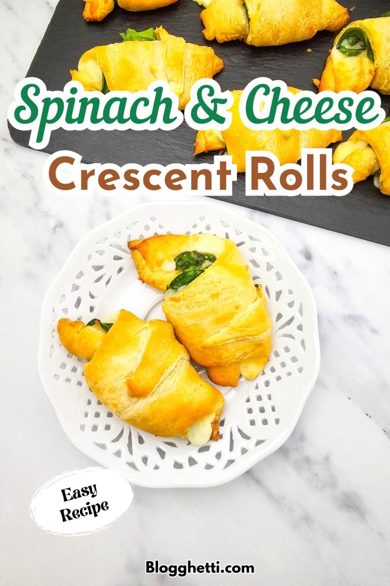 A final product image of two golden-brown spinach and cheese crescent rolls on a decorative white plate. The image has overlaid text that says, "Spinach & Cheese Crescent Rolls" and "Easy Recipe."