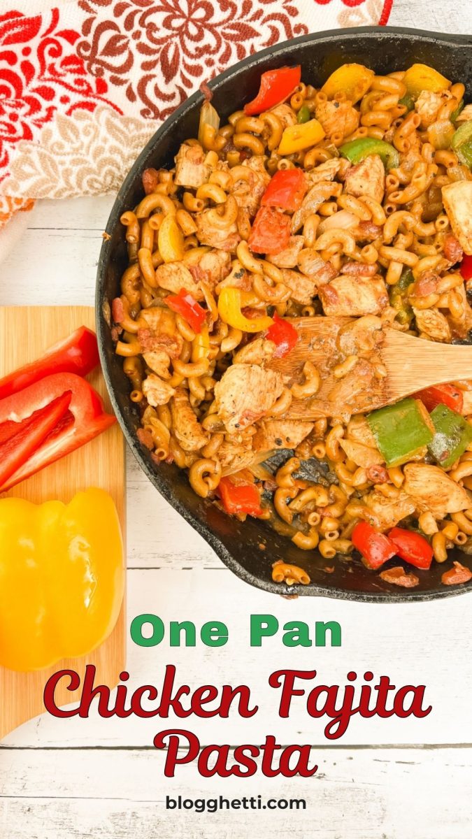 A vertical Pinterest-style image featuring a skillet of one pan chicken fajita pasta with a title overlay and the blogghetti.com logo.