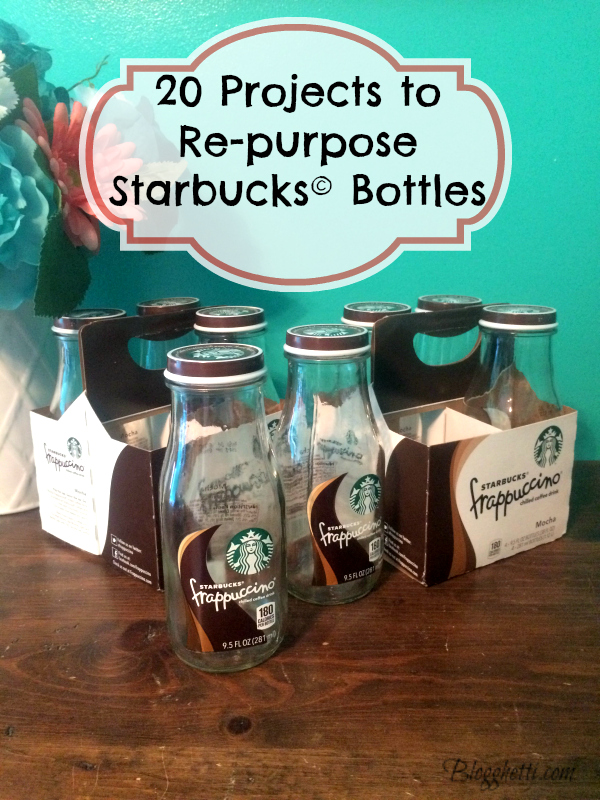 20 Projects To Re purpose Starbucks Bottles