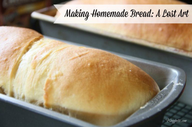Making Homemade Bread: A Lost Art