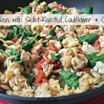 his Chicken with Skillet-Roasted Cauliflower & Orzo dish is loaded with flavors and textures and is ready in 20 minutes. Bump the flavor even more by adding grating Parmesan cheese on top.
