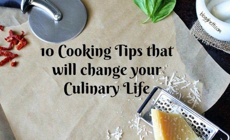 10 Cooking Tips that will Change your Culinary Life