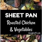 This healthy, simple, and delicious sheet pan roasted chicken and vegetables is ready in 30 minutes. Perfect for busy nights!