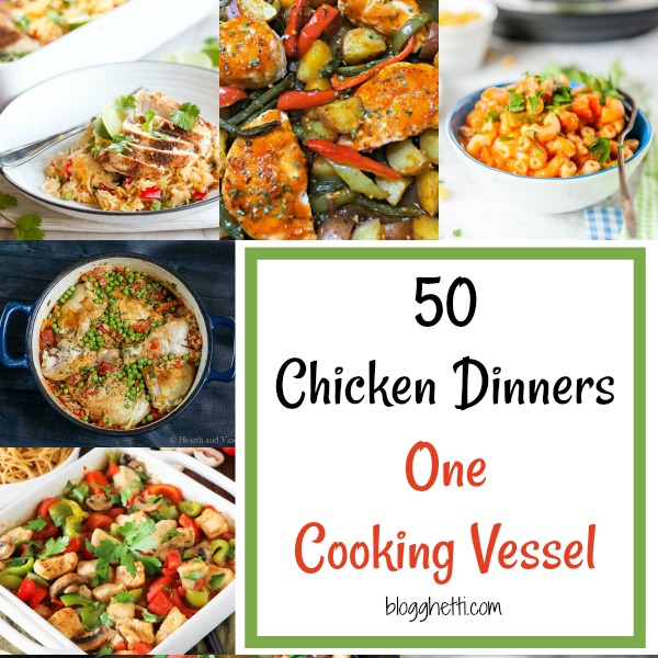 Round Up of 50 Chicken Dinners – One Cooking Vessel