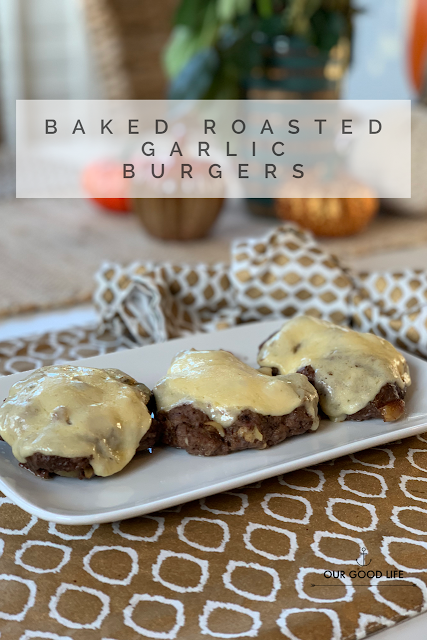 Baked Roasted Garlic Burgers from Our Good Life