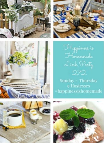 Happiness is Homemade Link Party 272. Share DIY projects, crafts, home decor, tablescapes, recipes. Sunday - Thursday. 9 bloggers hostessing.
