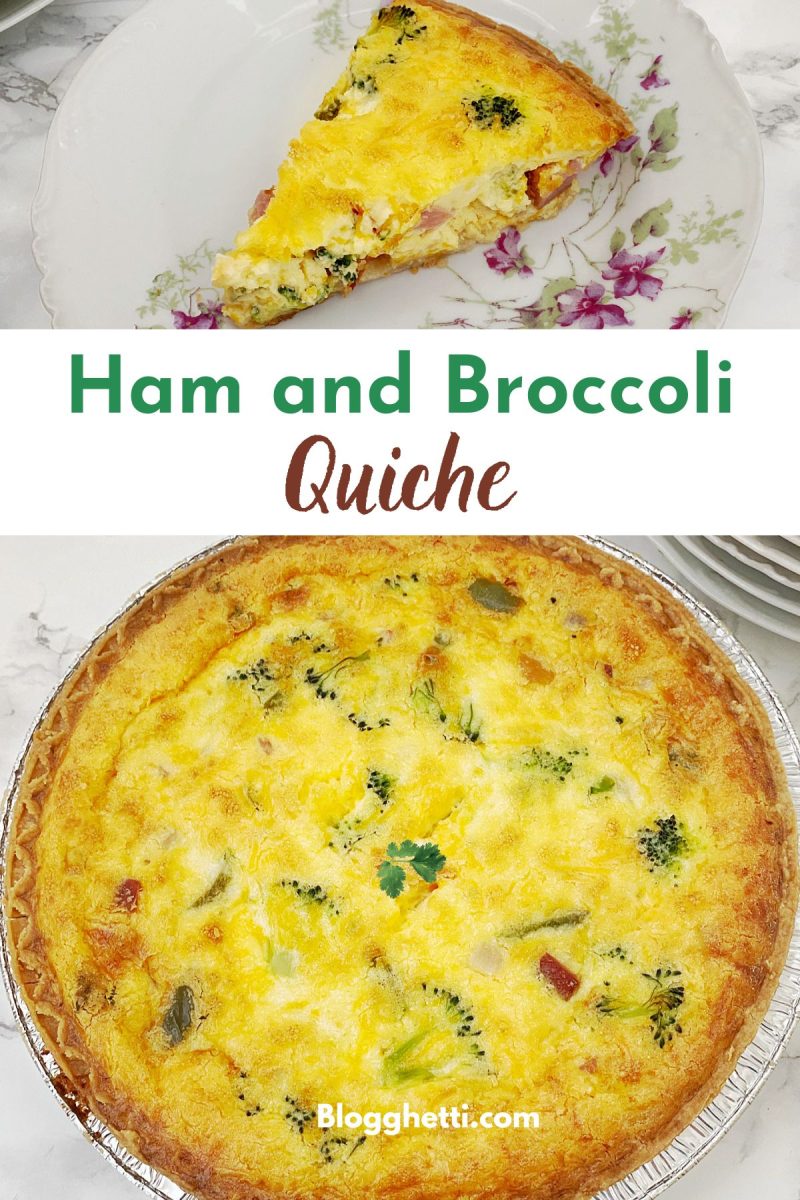 A vertical image for social media showing a slice of baked ham and broccoli quiche at the top and the full quiche at the bottom, with the text "Ham and Broccoli Quiche" and "Blogghetti.com" in the center.