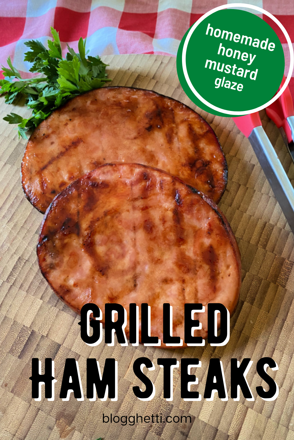 https://blogghetti.com/wp-content/uploads/2021/05/grilled-ham-steaks-with-honey-mustard-glaze-pinterest-image.png