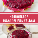 homemade dragon fruit jam image with text overlay