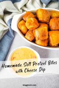 Homemade Soft Pretzel Bites With Cheese Dip