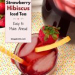 Pinterest graphic featuring a glass and pitcher of Strawberry Hibiscus Iced Tea with fresh strawberries, lemon garnish, and text reading "Homemade Strawberry Hibiscus Iced Tea" and "Easy to Make Ahead."