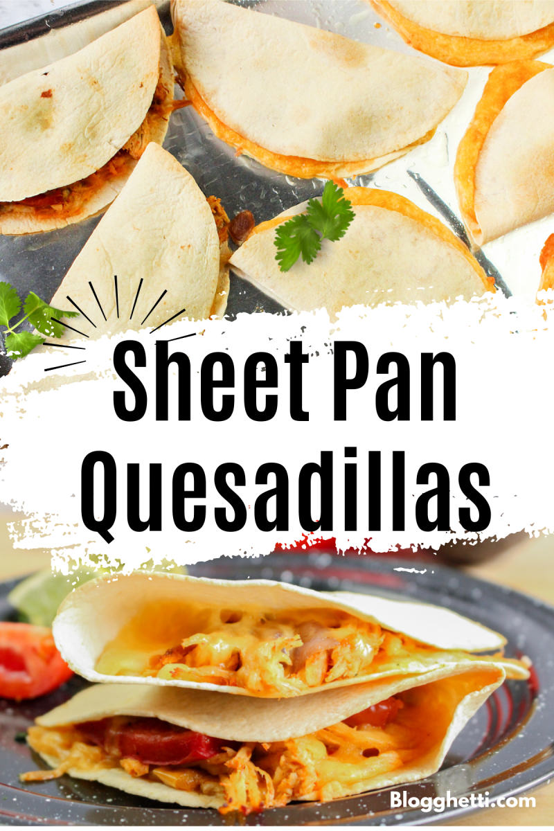 An overhead shot of a baking sheet filled with golden-brown, folded quesadillas. In the foreground, a close-up of a single quesadilla, cut in half, revealing melted cheese and flavorful filling. The text "Sheet Pan Quesadillas" overlays the image, with a sprig of cilantro and lime wedge in the corner. The website "Blogghetti.com" is in the bottom right corner.