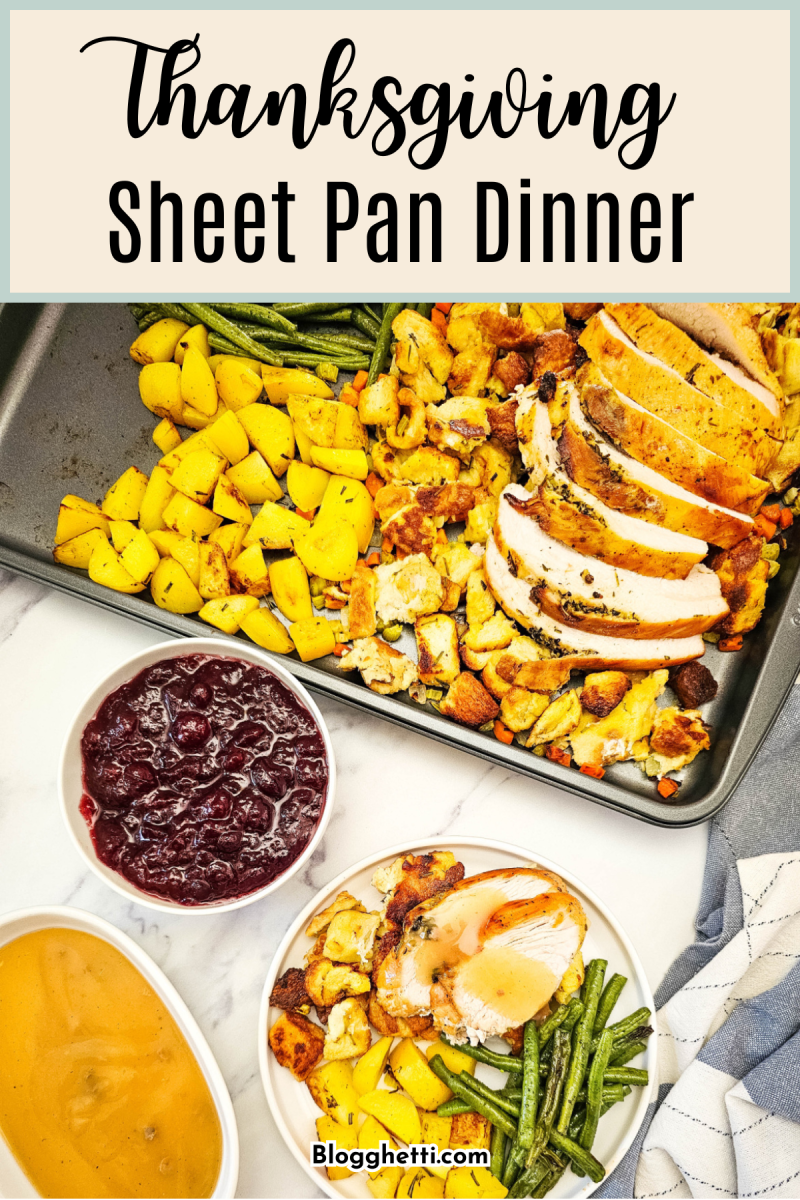 Thanksgiving sheet pan dinner featuring roasted turkey slices, crispy potatoes, stuffing, and green beans arranged on a sheet pan. Served alongside bowls of cranberry sauce and gravy, with a plate showcasing a portion of the meal. The image includes the text 'Thanksgiving Sheet Pan Dinner' at the top and 'Blogghetti.com' at the bottom.