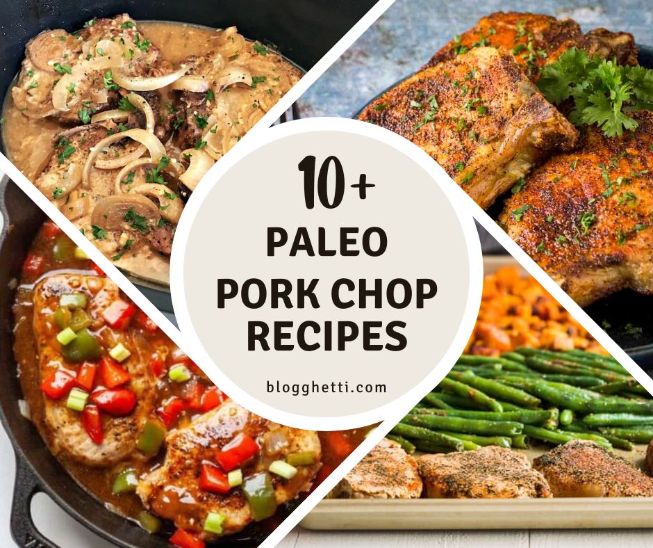 Collage of paleo pork chop dishes arranged around a central text that reads "10+ Paleo Pork Chop Recipes" below. Images include pork chops with sautéed onions in gravy, grilled and seasoned pork chops, pork chops in a pepper and tomato sauce, and a sheet pan meal with pork chops, green beans, and sweet potatoes.