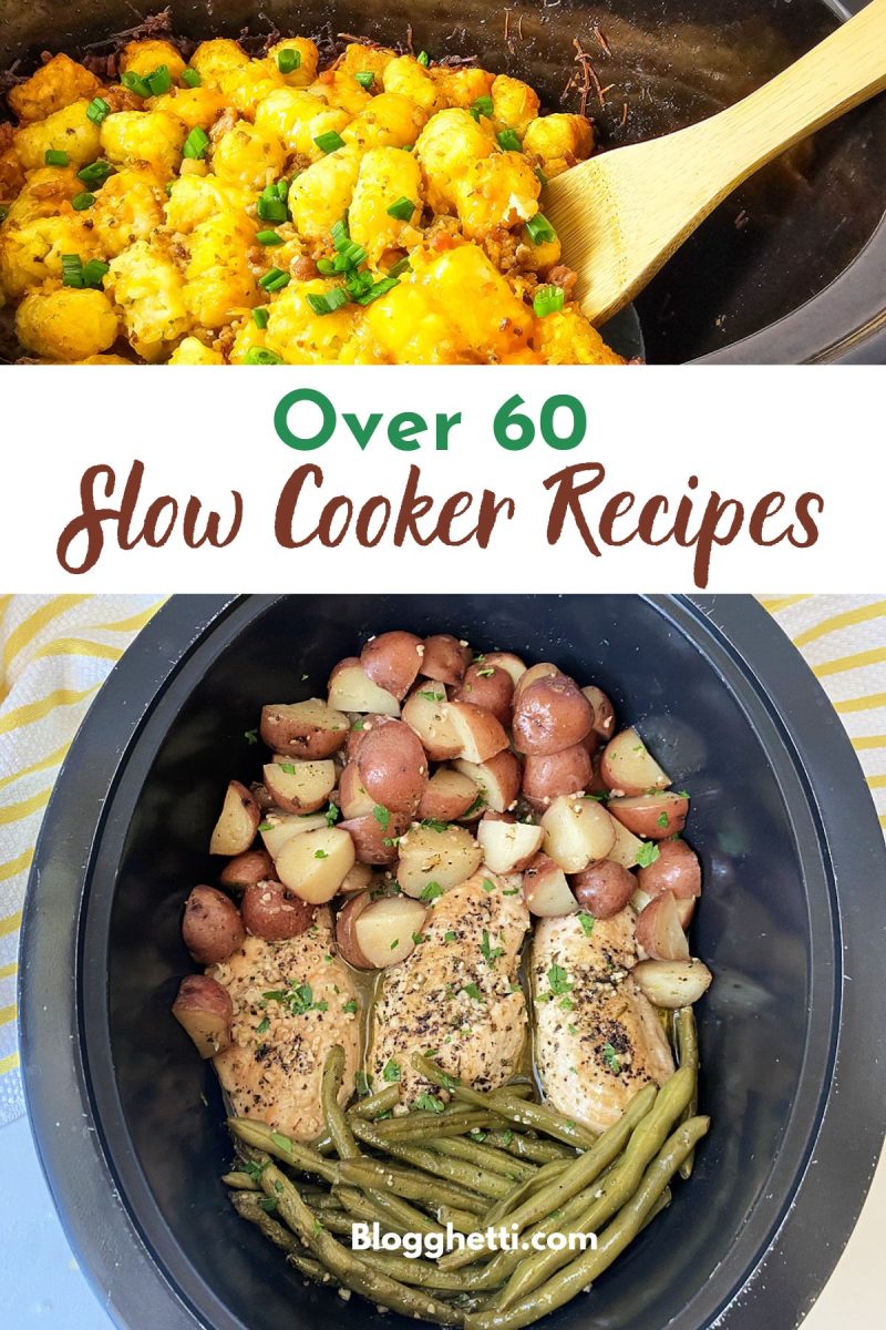 Two slow cooker meals, one with cheesy tater tot casserole and the other with chicken, green beans, and red potatoes, with the text “Over 60 Slow Cooker Recipes