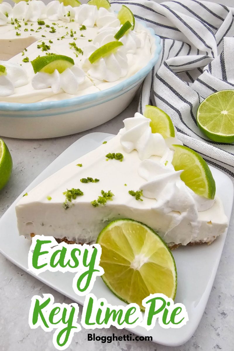 A slice of creamy easy key lime pie with whipped topping and lime garnishes on a white plate in the foreground, with the full pie in a light blue dish in the background. Green text on the image reads "Easy Key Lime Pie Blogghetti.com".