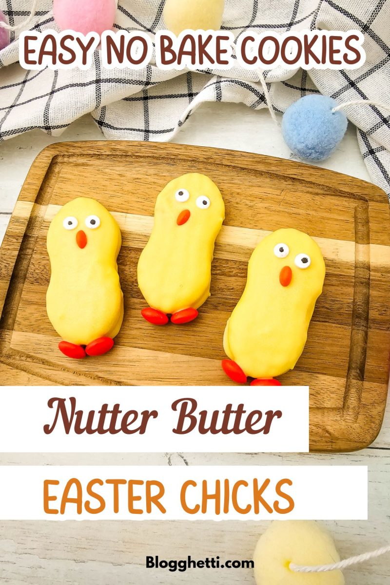 Three yellow candy-coated chick treats on a wooden board with text overlays that read "EASY NO BAKE COOKIES" at the top and "Nutter Butter EASTER CHICKS" at the bottom