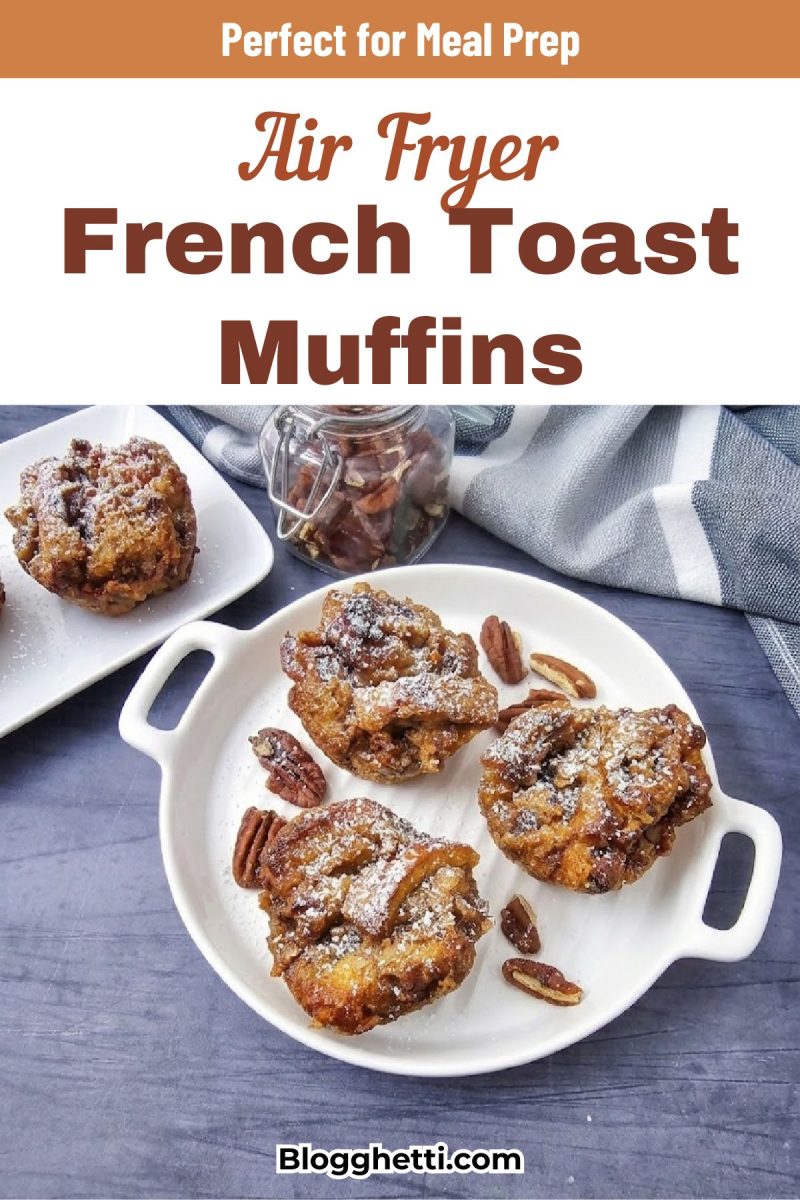 A Pinterest style image featuring three French toast muffins on a white plate with text overlays that read Perfect for Meal Prep and Air Fryer French Toast Muffins.