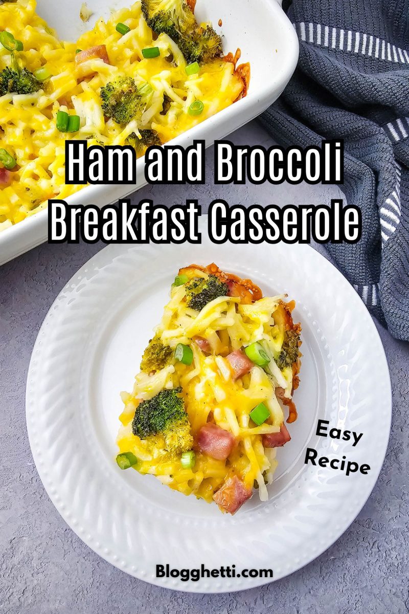 An easy recipe Pinterest pin showing a close-up portion of Ham and Broccoli Breakfast Casserole topped with melted cheese and fresh green onions.