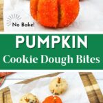 Pinterest graphic featuring Pumpkin Cookie Dough Bites with orange sanding sugar, pretzel stems, and a green recipe title overlay.