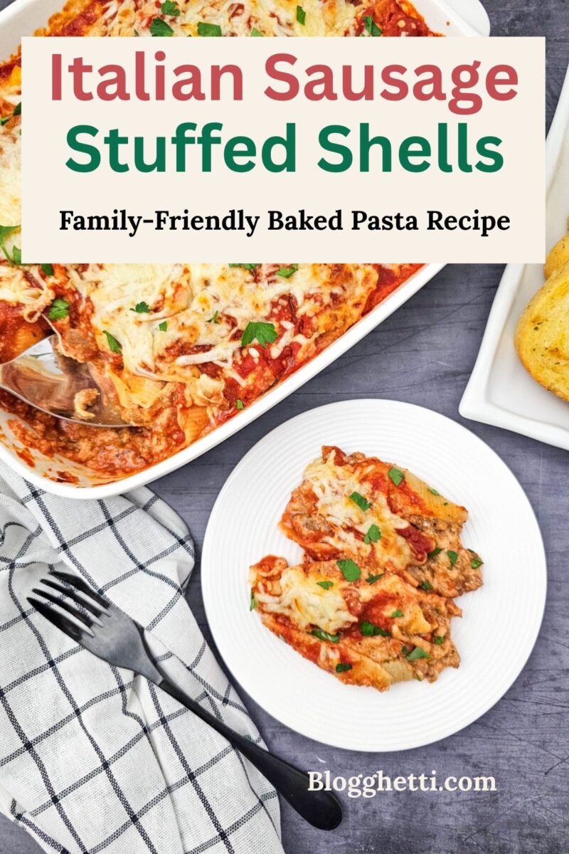 Pinterest pin showing a casserole of Italian sausage stuffed shells with a plated serving, garlic bread, and a checkered napkin. Text reads “Italian Sausage Stuffed Shells” and “Family-Friendly Baked Pasta Recipe.”