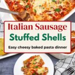 - Pinterest pin featuring Italian Sausage Stuffed Shells in a casserole dish with a plated serving below. Text reads “Italian Sausage Stuffed Shells” and “Easy cheesy baked pasta dinner.”